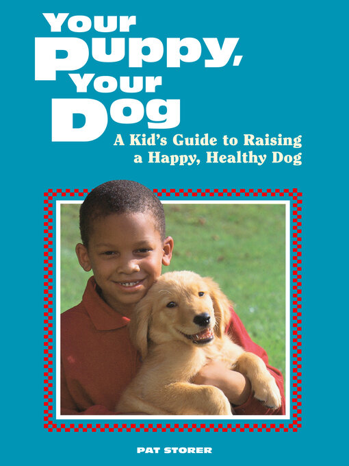 Title details for Your Puppy, Your Dog by Pat Storer - Available